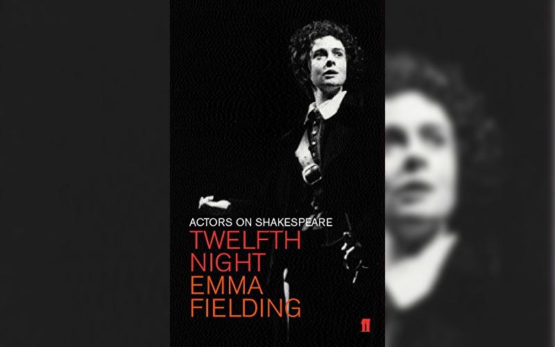 Twelfth Night (Viola): Actors on Shakespeare British actress Emma Fielding - photo Faber & Faber